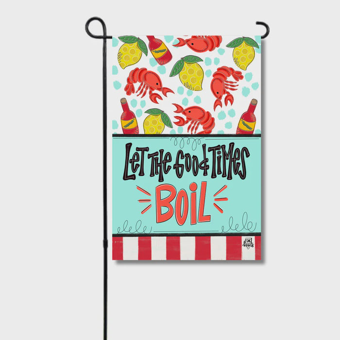Let Good The Times Boil Garden Flag