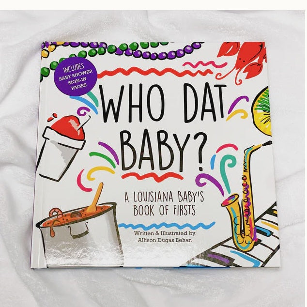 Illustrated children's book cover by Allison Dugas Behan for Who Dat Baby? A Louisiana Baby's Book of Firsts featuring New Orleans cultural symbols like purple Mardi Gras beads and a saxophone alongside a bright red crawfish and a steaming pot of gumbo