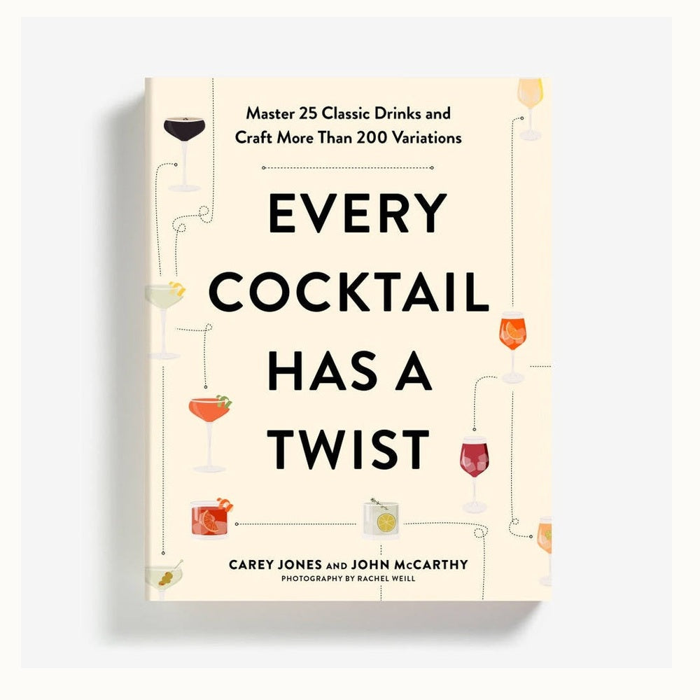 Hardcover book cover by Carey Jones and John McCarthy with photography by Rachel Weill titled Every Cocktail Has a Twist featuring colorful illustrations of a dark martini and an orange spritz connected by thin dotted lines on a minimalist cream background